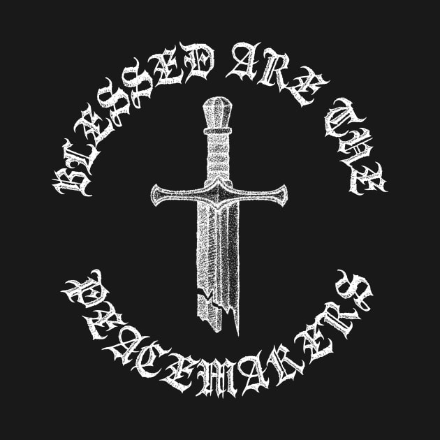 Blessed Are The Peacemakers Gothic Hardcore Punk Metal by thecamphillips