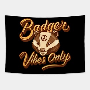 Badger Vibes only Tapestry