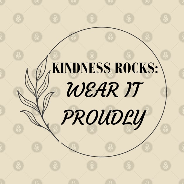 Kindness rocks – wear it proudly. by TaansCreation 