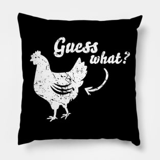 Guess What Chicken Butt Shirt - The Original Distressed Look Pillow