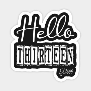 Hello Thirteen Est.2008 13th Funny Birthday Magnet