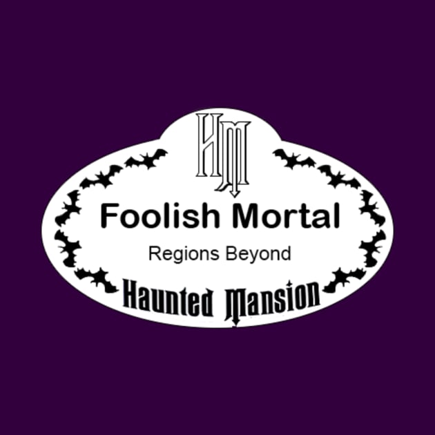 Haunted Mansion Foolish Mortal Name Tag by ChaneyAtelier