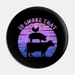 i'd smoke that Pin