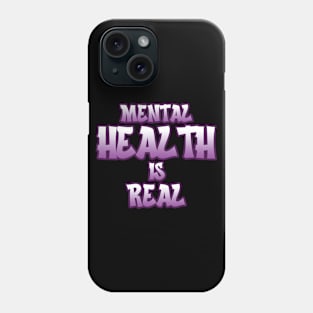 Mental Health Is Real Phone Case