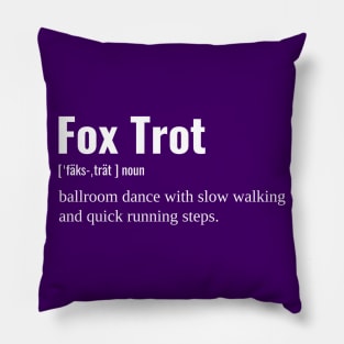 Fox Trot Definition Pillow