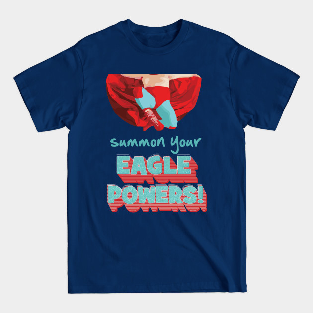 Discover Summon Your eagle Powers - Movie Parodys - T-Shirt