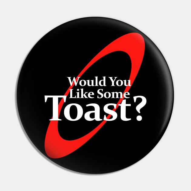 Would You Like Some Toast Pin by GarfunkelArt