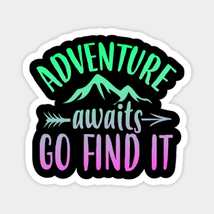 Adventure Awaits - Go Find It Magnet