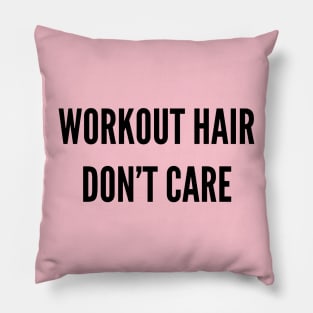 Gym Hair Don't care Pillow