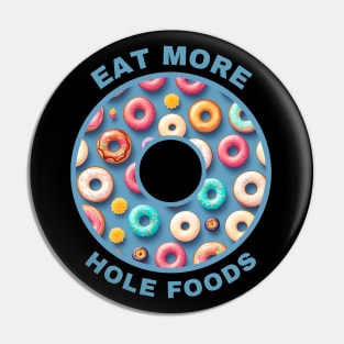 Eat More Hole Foods Pin