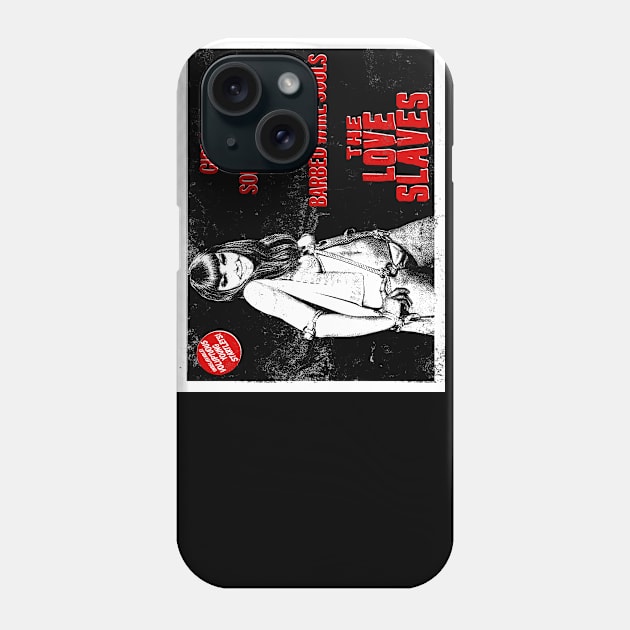 The Love Slaves 1 Phone Case by MondoDellamorto