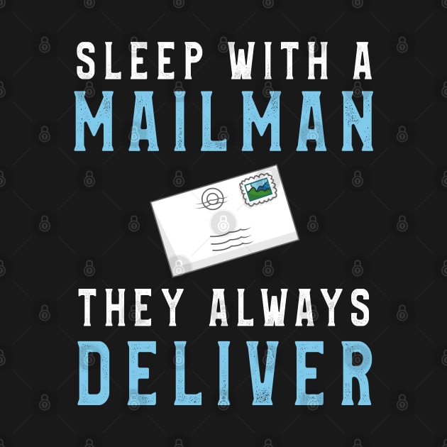 Sleep With MailMan They Always Deliver Shirt Men Women Tee by kaza191