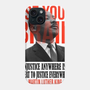 Use your brain - Martin Luther King Phone Case