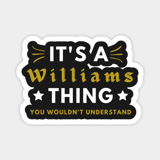 It's a Williams thing funny name shirt Magnet by Novelty-art