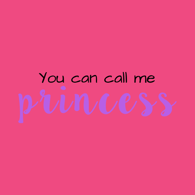 You Can Call Me Princess by winsteadwandering