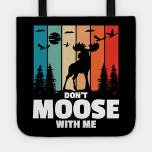 Don't Moose With Me Tote