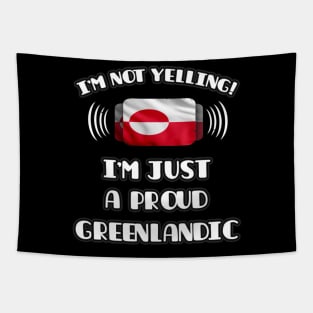 I'm Not Yelling I'm A Proud Greenlandic - Gift for Greenlandic With Roots From Greenland Tapestry