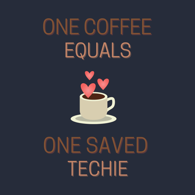 One Coffee Equals One Saved Techie by nerdyandnatural