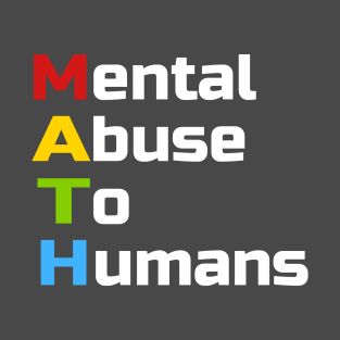 Math Mental Abuse T-Shirt