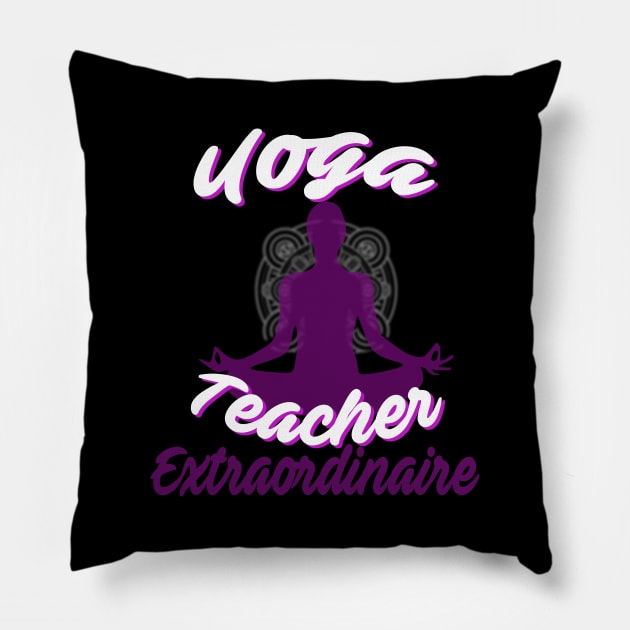 Cute Yoga Teacher Extraordinaire Yoga Leader Pillow by theperfectpresents