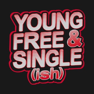 Young Single Valentine Funny Humor T-Shirt