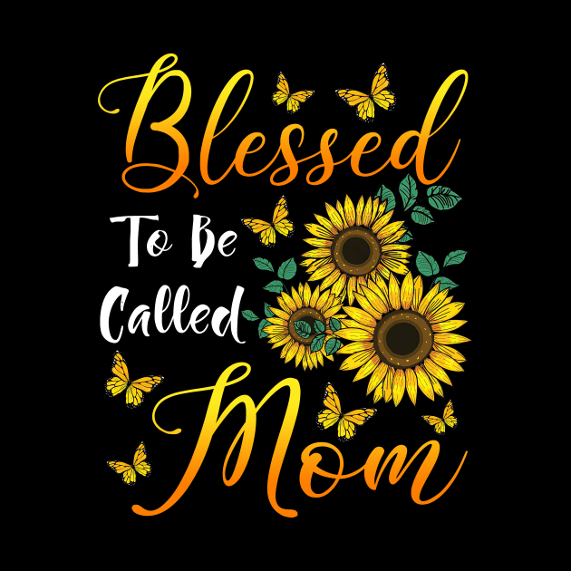 Blessed To Be Called Mom Sunflower by Xonmau