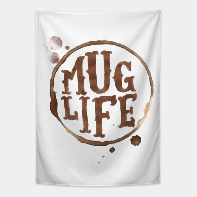 Mug Life Tapestry by LittleBunnySunshine