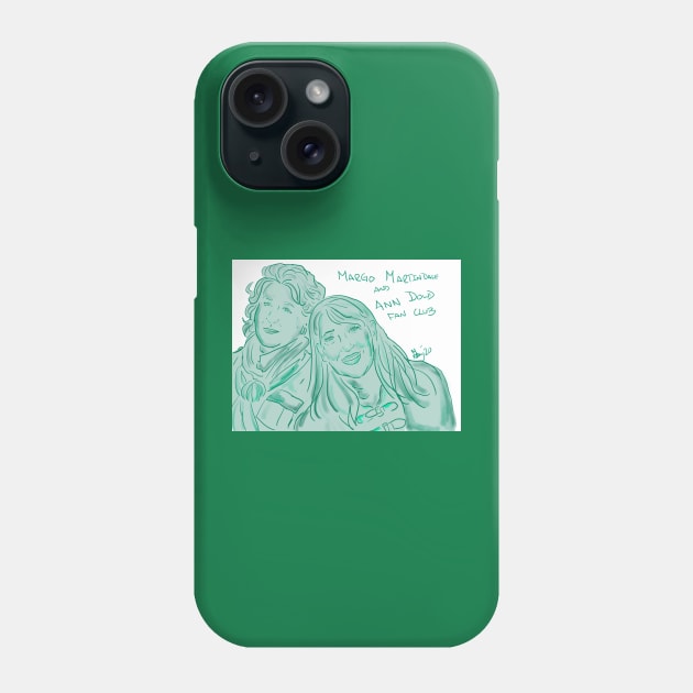 Margo Martindale and Ann Dowd Fan Club! Phone Case by The Miseducation of David and Gary