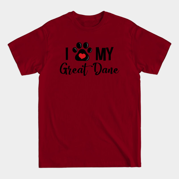 Discover I Love My Great Dane - Great Dane Lover - T-Shirt