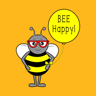 Bee with Balloon: Bee Happy! T-Shirt