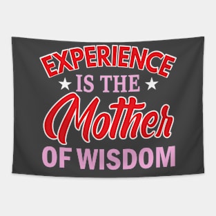 Experience is the mother of wisdom Tapestry