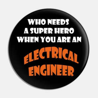 Iam  an electrical engineer T-shirts and more Pin