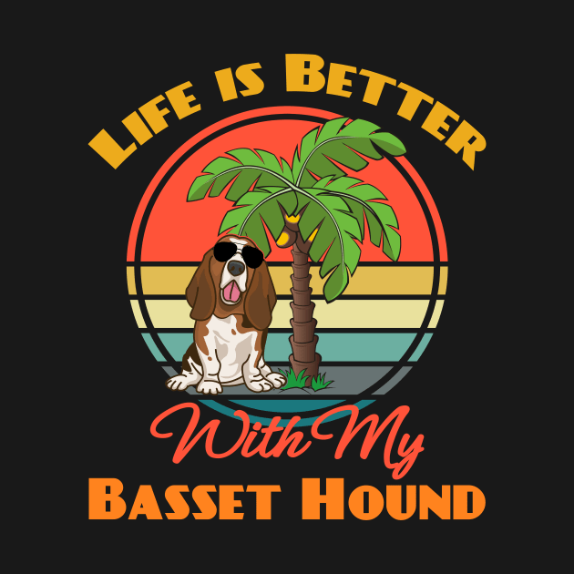 Life is Better With My Basset Hound Dog puppy Lover Cute Sunser Retro by Meteor77