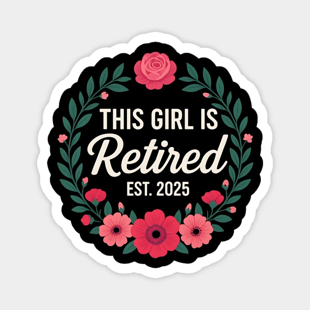 This Girl Is Retired Est. 2025 Floral Wreath – Women's Retirement Gift Magnet by ArtistTee ⭐⭐⭐⭐⭐
