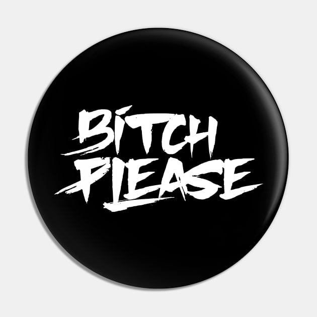 Bitch Please Pin by boldifieder