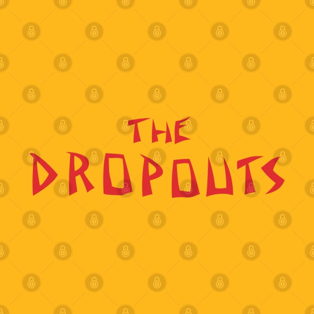 The Dropouts by familiaritees