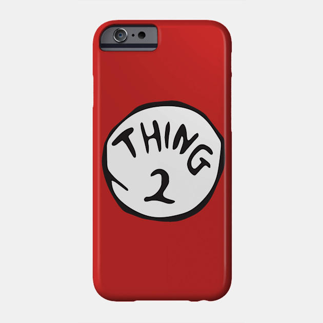 Thing 2 Inspired By Dr Seuss Cat In The Hat For Children And Kids Book Thing 2 Phone Case Teepublic