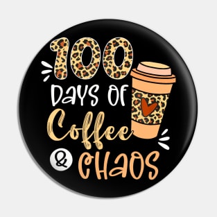 100 Days Of Coffee And Chaos 100Th Day Of School Teacher Pin