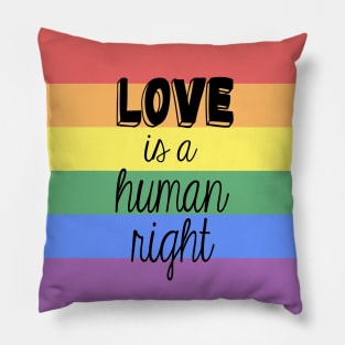 Love is a Human Right Pillow