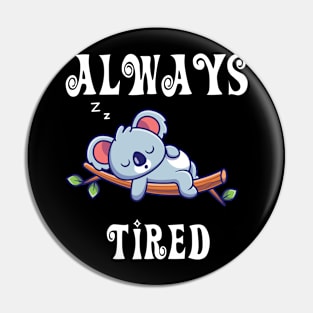 Always Tired Cute Koala sleeping Pin