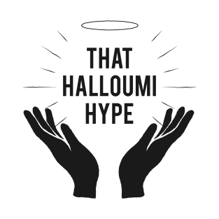 That Halloumi Hype T-Shirt