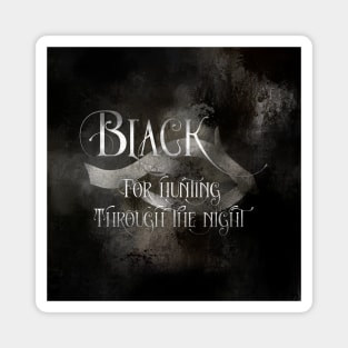 BLACK for hunting through the night. Shadowhunter Children's Rhyme Magnet