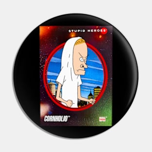 Stupid Heroes Cornholio Pin