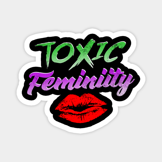 Toxic Femininity Magnet by Punksthetic