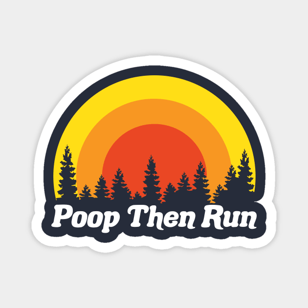 Poop Then Run Funny Sunset Trees Magnet by PodDesignShop