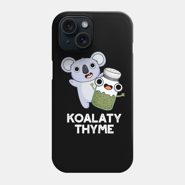 Koala-ty Thyme Cute Koala Thyme Pun Phone Case by punnybone