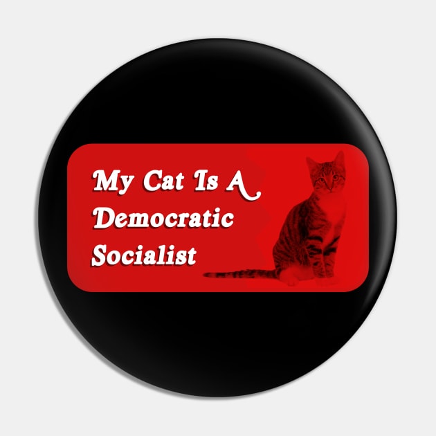 My Cat Is A Democratic Socialist - Funny Political Meme Pin by Football from the Left