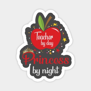 Teacher by Day Princess by Night Magnet