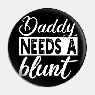 daddy needs a blunt Pin