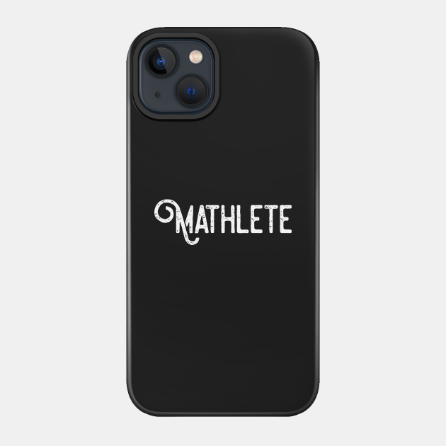 mathlete - Mathematics - Phone Case